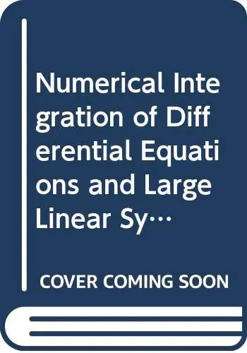 Cover of Numerical Integration of Differential Equations and Large Linear Systems