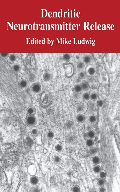 Cover of Dendritic Neurotransmitter Release