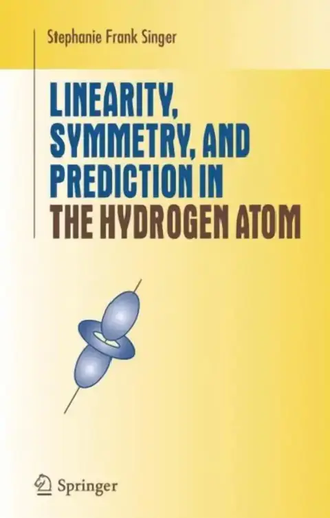 Cover of Linearity, Symmetry, and Prediction in the Hydrogen Atom