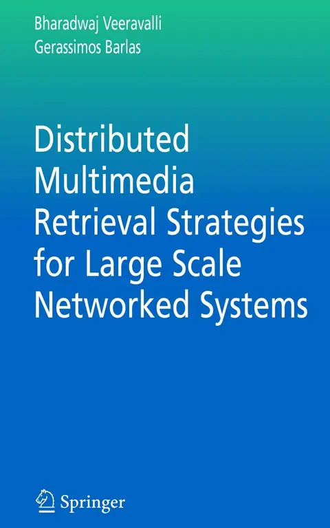 Cover of Distributed Multimedia Retrieval Strategies for Large Scale Networked Systems