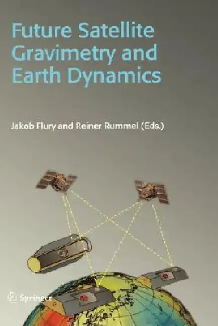 Cover of Future Satellite Gravimetry and Earth Dynamics