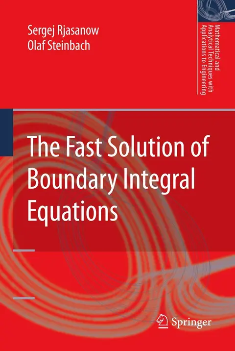 Cover of The Fast Solution of Boundary Integral Equations