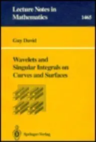 Cover of Wavelets and Singular Integrals on Curves and Surfaces