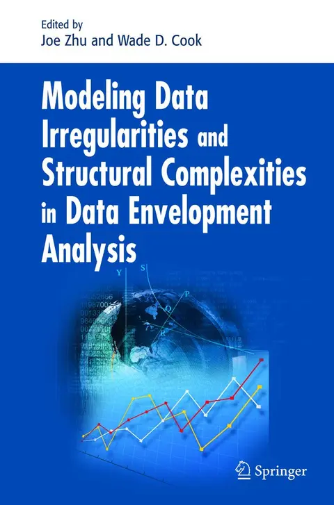Cover of Modeling Data Irregularities and Structural Complexities in Data Envelopment Analysis
