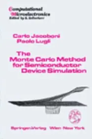 Cover of The Monte Carlo Method for Semiconductor Device Simulation