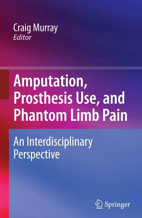 Cover of Amputation, Prosthesis Use, and Phantom Limb Pain
