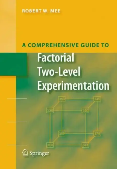 Cover of A Comprehensive Guide to Factorial Two-Level Experimentation