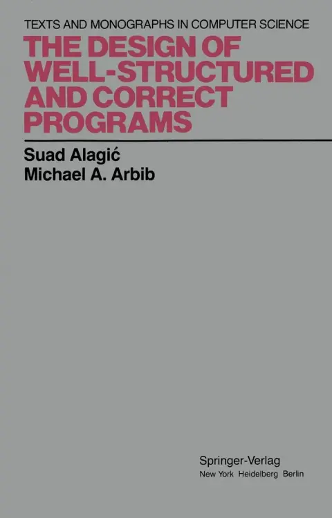 Cover of The Design of Well-Structured and Correct Programs