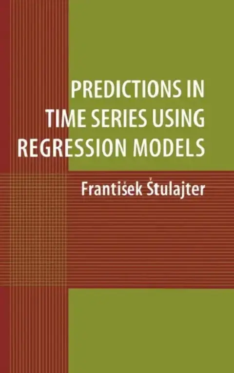 Cover of Predictions in Time Series Using Regression Models