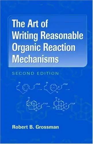 Cover of The Art of Writing Reasonable Organic Reaction Mechanisms