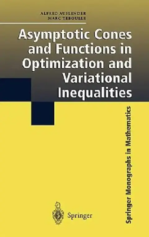 Cover of Asymptotic Cones and Functions in Optimization and Variational Inequalities