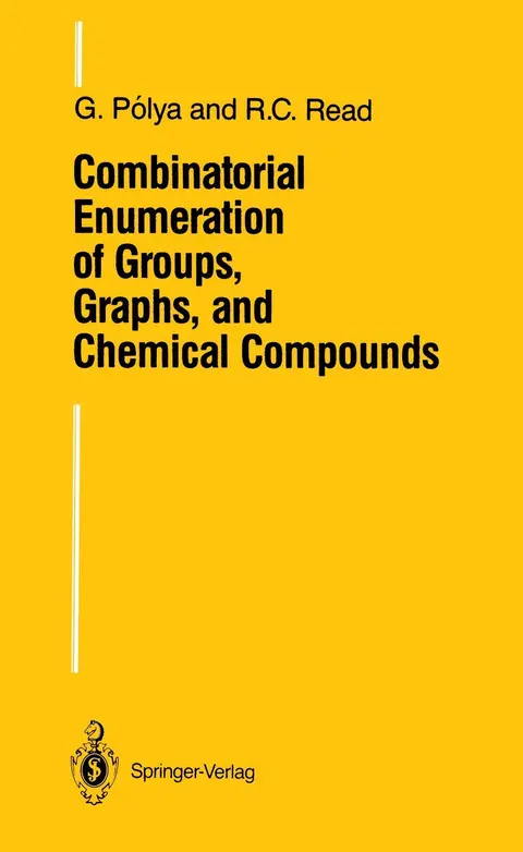 Cover of Combinatorial Enumeration of Groups, Graphs, and Chemical Compounds