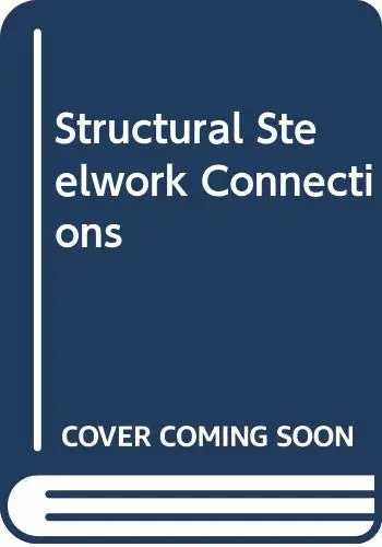 Cover of Structural Steelwork Connections