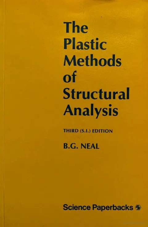 Cover of The Plastic Methods of Structural Analysis