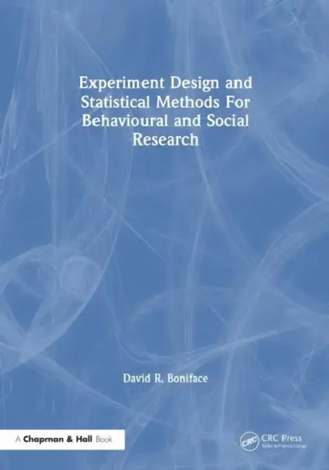 Cover of Experiment Design and Statistical Methods for Behavioural and Social Research