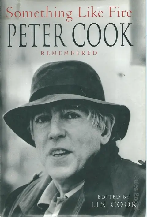 Cover of Something Like Fire Peter Cook Remembered