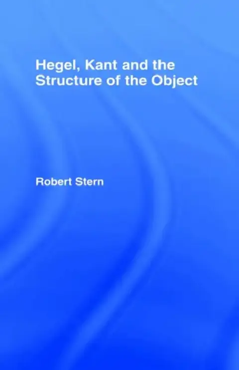 Cover of Hegel, Kant and the Structure of the Object