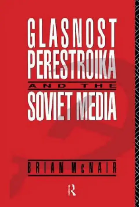 Cover of Glasnost, Perestroika and the Soviet Media