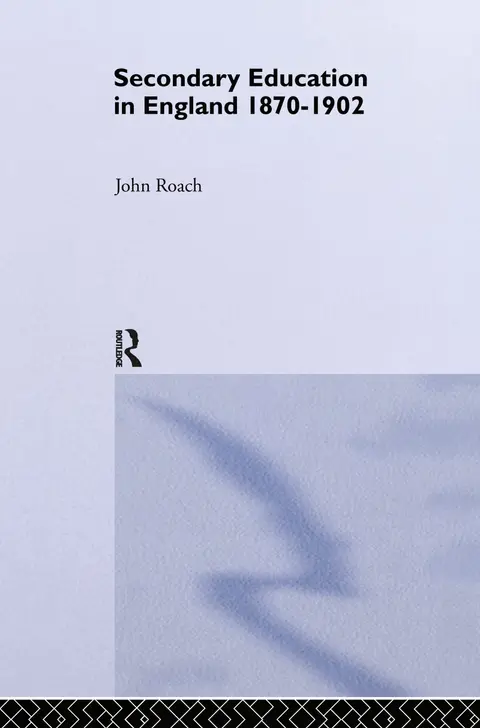 Cover of Secondary Education in England, 1870-1902