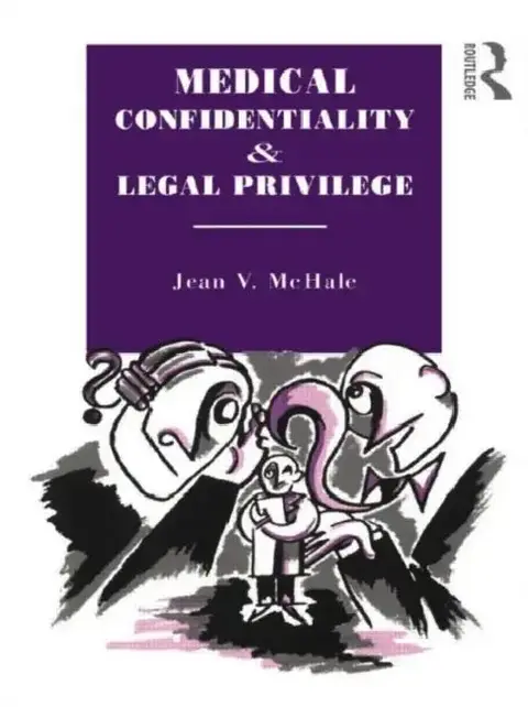 Cover of Medical Confidentiality and Legal Privilege