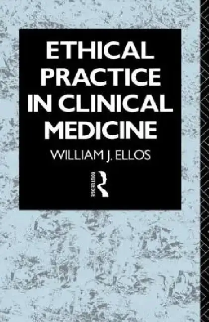 Cover of Ethical Practice in Clinical Medicine