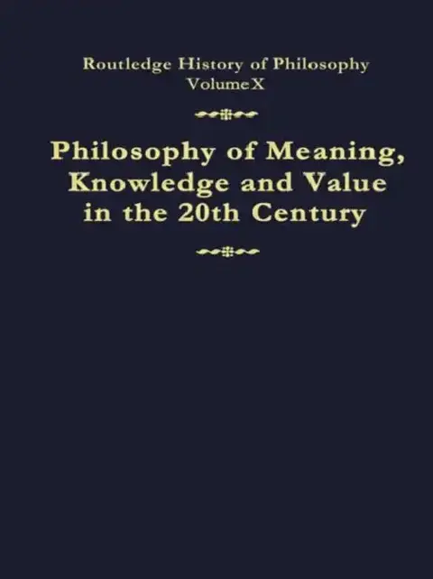 Cover of Philosophy of Meaning, Knowledge and Value in the Twentieth Century