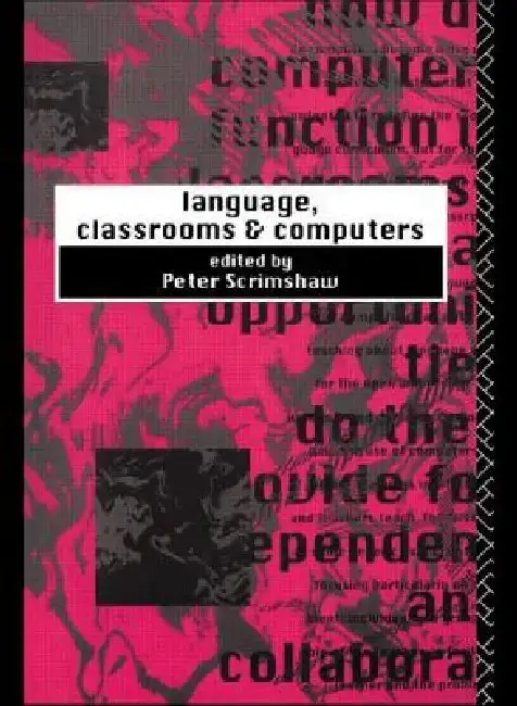 Cover of Language, Classrooms and Computers