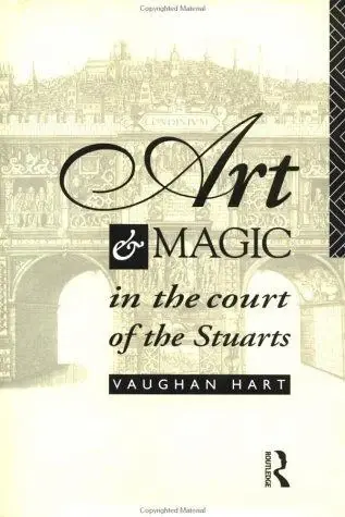 Cover of Art and Magic in the Court of the Stuarts