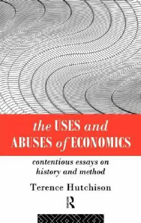 Cover of The Uses and Abuses of Economics
