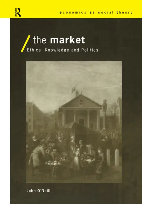 Cover of Market Ethics, Knowledge and Politics