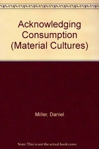 Cover of Acknowledging Consumption