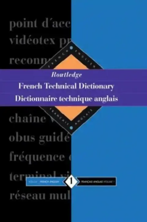 Cover of Routledge French Technical Dictionary Dictionnaire technique anglais