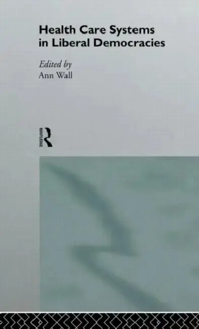 Cover of Health Care Systems in Liberal Democracies