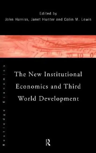 Cover of The New Institutional Economics and Third World Development