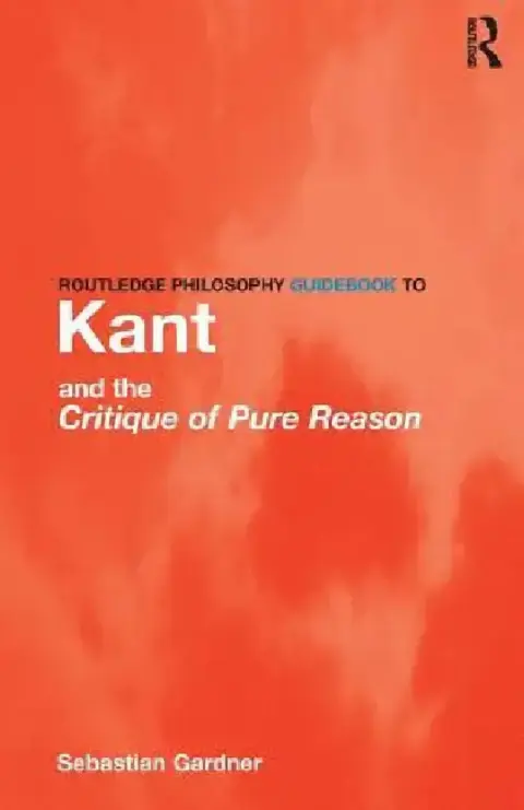 Cover of Routledge Philosophy GuideBook to Kant and the Critique of Pure Reason