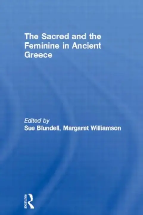 Cover of The Sacred and the Feminine in Ancient Greece