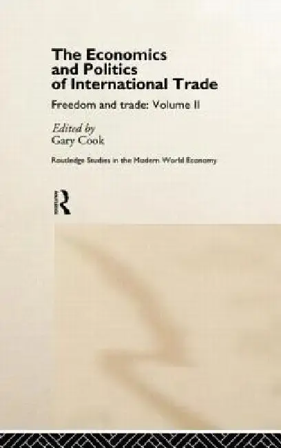 Cover of The Economics and Politics of International Trade