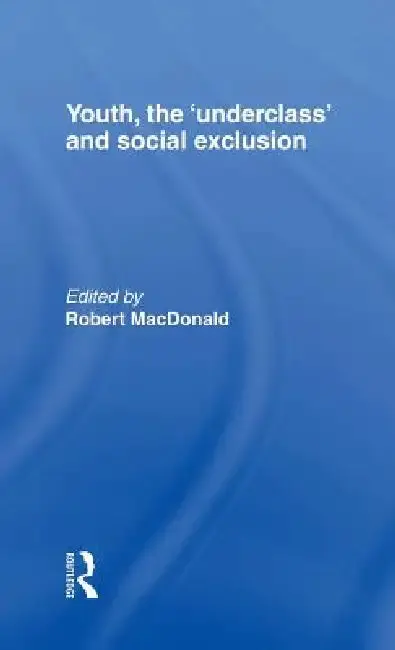 Cover of Youth, The 'Underclass' and Social Exclusion