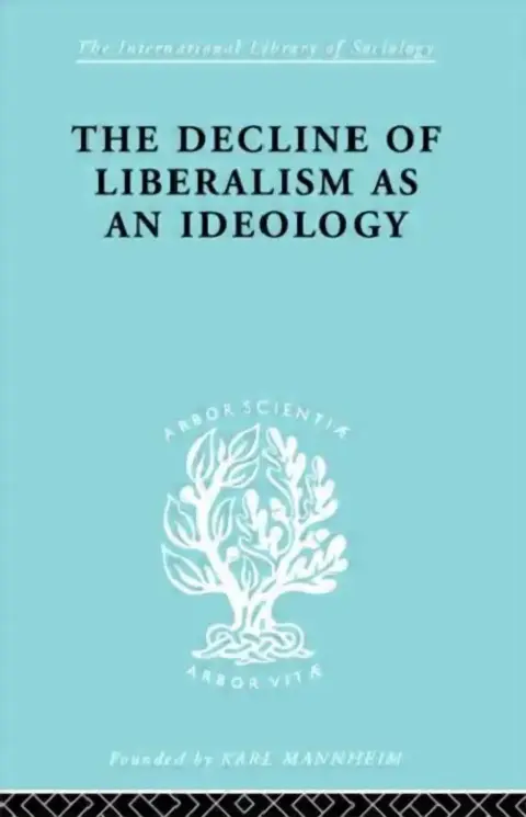 Cover of The Decline of Liberalism as an Ideology