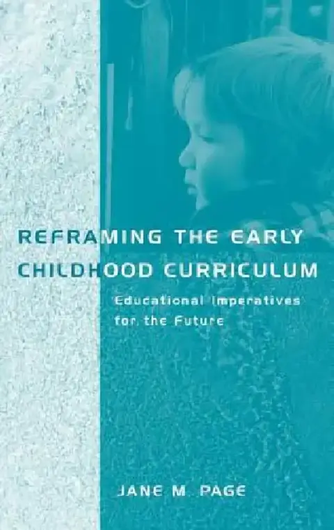 Cover of Reframing the Early Childhood Curriculum