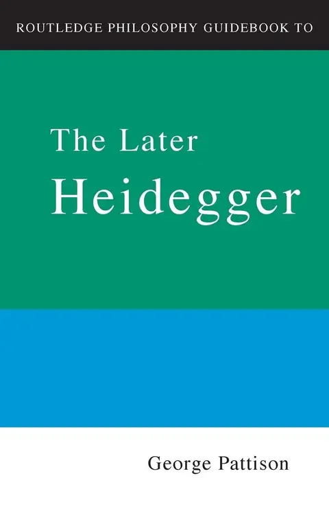 Cover of Routledge Philosophy Guidebook to the Later Heidegger