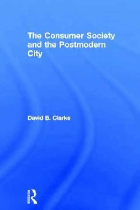 Cover of Consumer Society and the Post-modern City