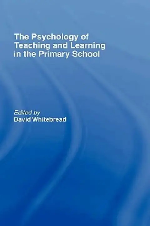 Cover of The Psychology of Teaching and Learning in the Primary School
