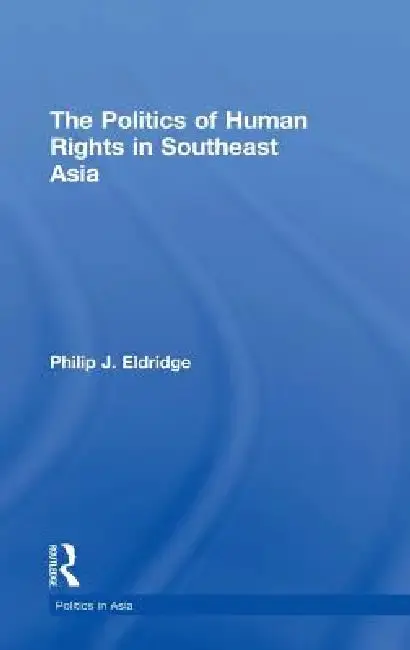 Cover of Politics of Human Rights in Southeast Asia