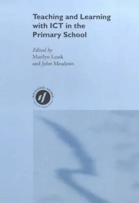 Cover of Teaching and Learning Using ICT in the Primary School