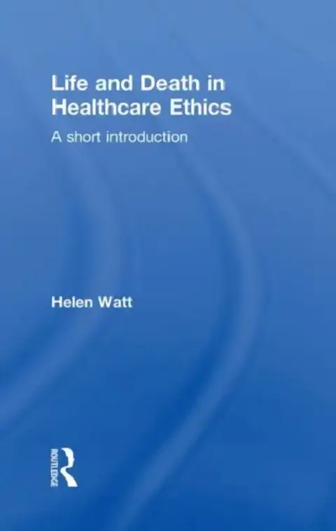 Cover of Life and Death in Healthcare Ethics