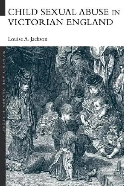 Cover of Child Sexual Abuse in Victorian England