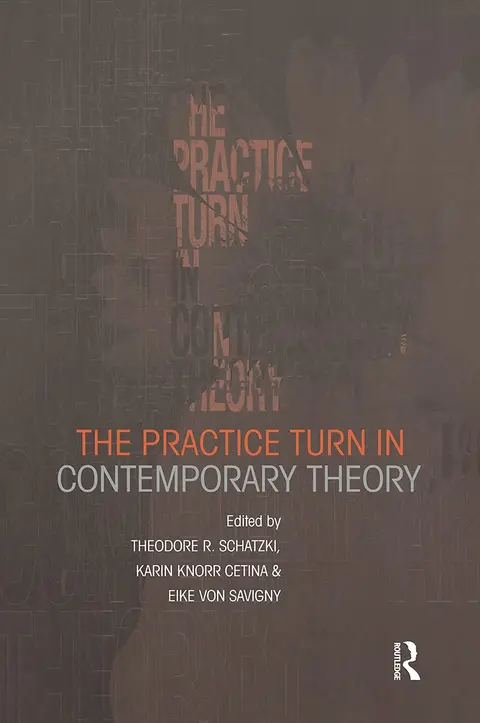 Cover of The Practice Turn in Contemporary Theory
