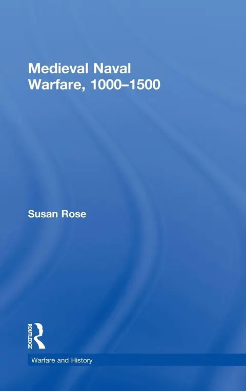 Cover of Medieval Naval Warfare, 1000-1500