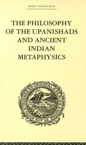 Cover of The Philosophy of the Upanishads and Ancient Indian Metaphysics